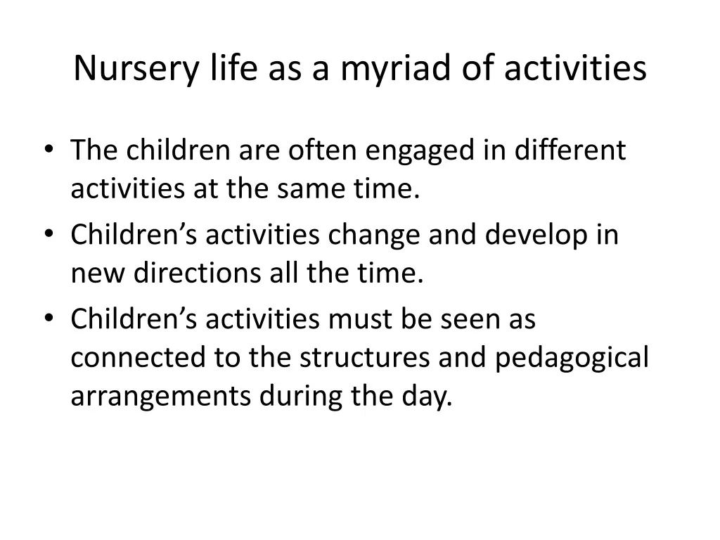 nursery life as a myriad of activities