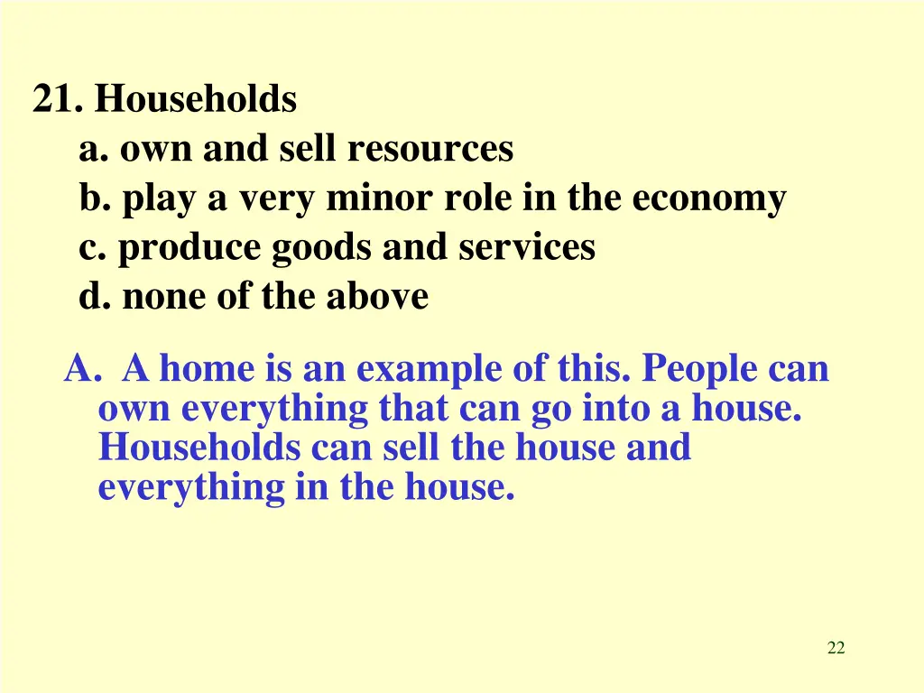 21 households a own and sell resources b play