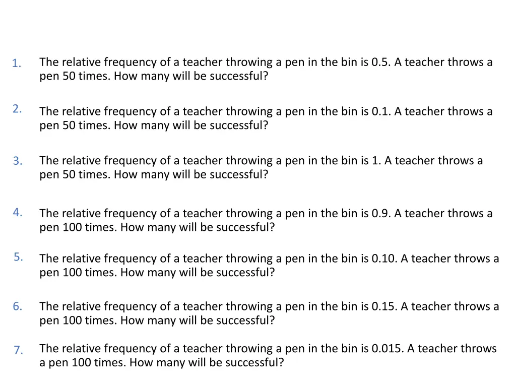 the relative frequency of a teacher throwing