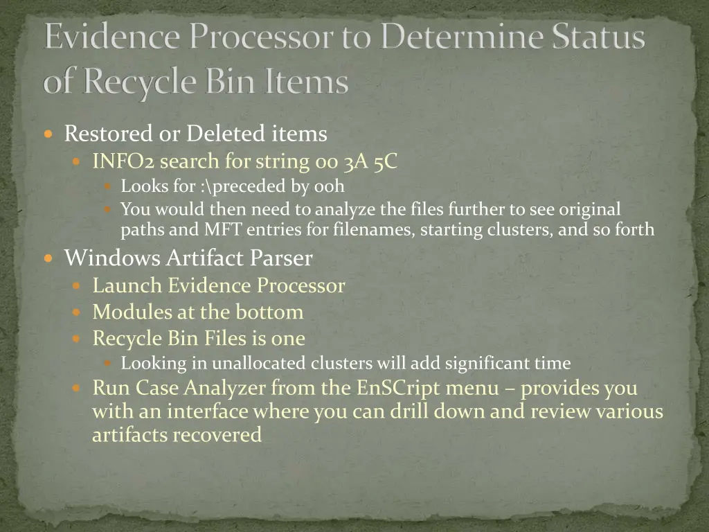 evidence processor to determine status of recycle