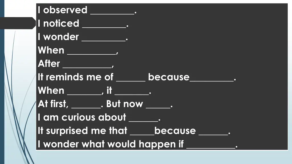 i observed i noticed i wonder when after