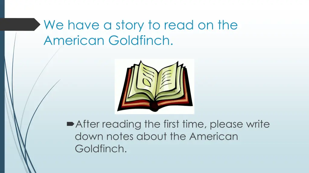 we have a story to read on the american goldfinch