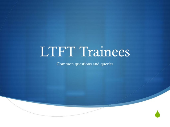 ltft trainees common questions and queries