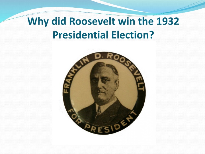 why did roosevelt win the 1932 presidential