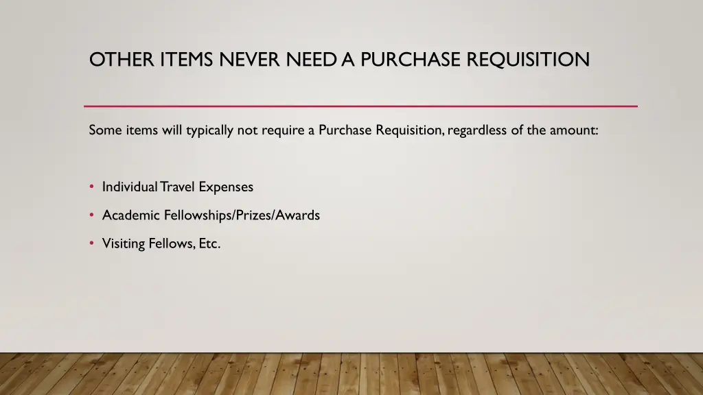 other items never need a purchase requisition