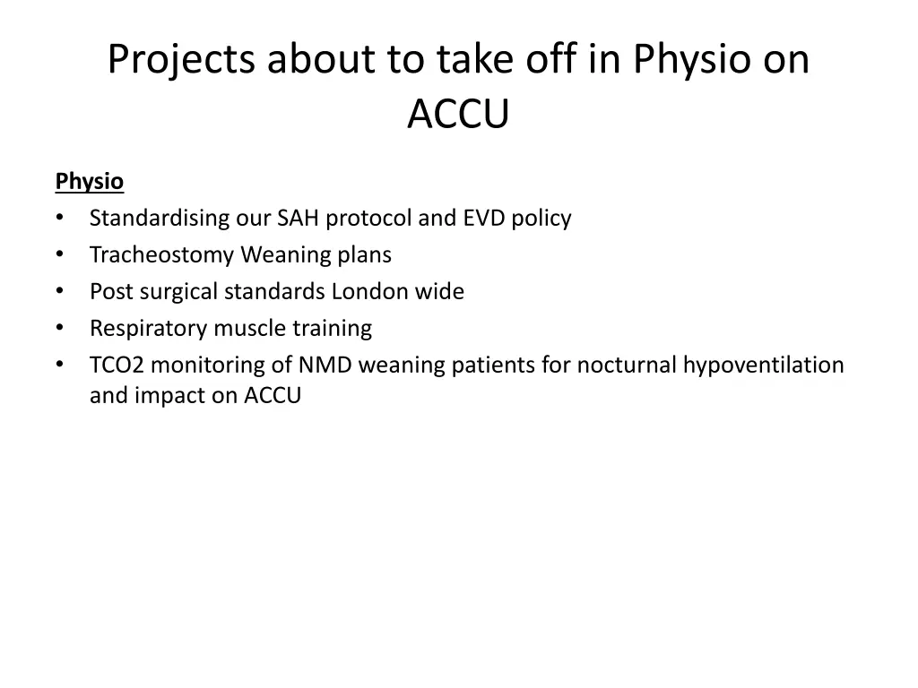 projects about to take off in physio on accu