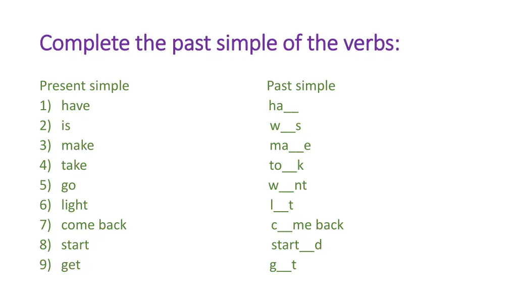 complete the past simple of the verbs complete