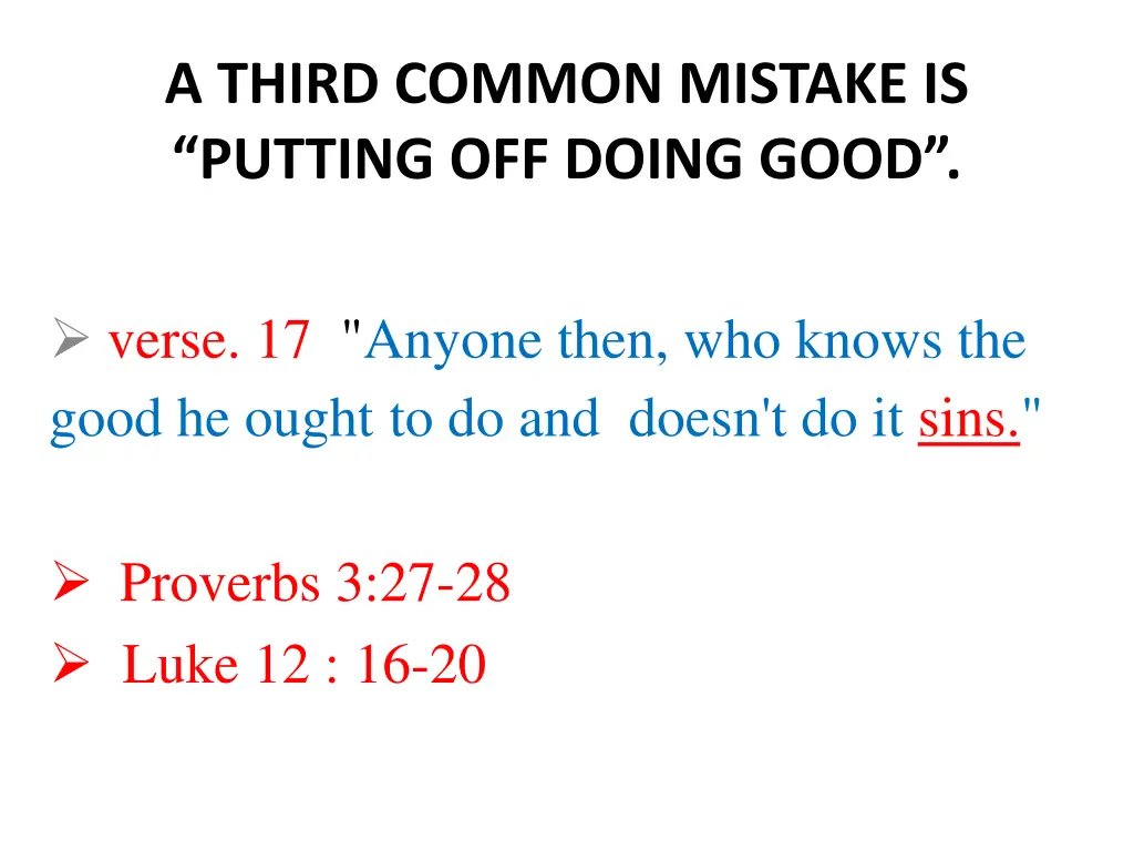 a third common mistake is putting off doing good