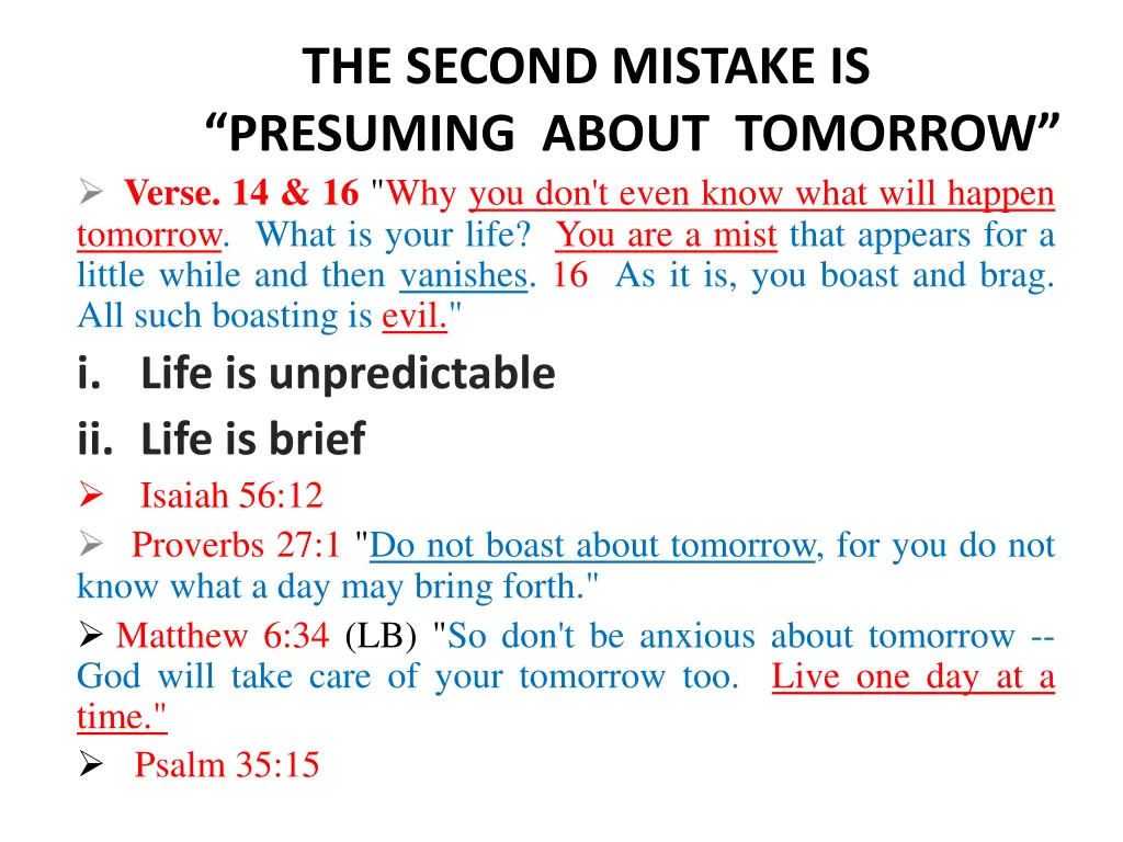 the second mistake is presuming about tomorrow