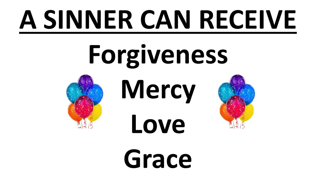 a sinner can receive forgiveness mercy love grace