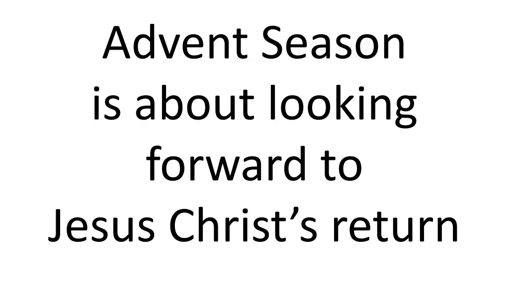 advent season is about looking forward to jesus