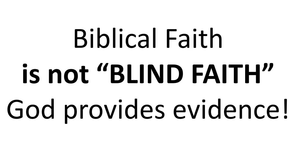 biblical faith is not blind faith god provides