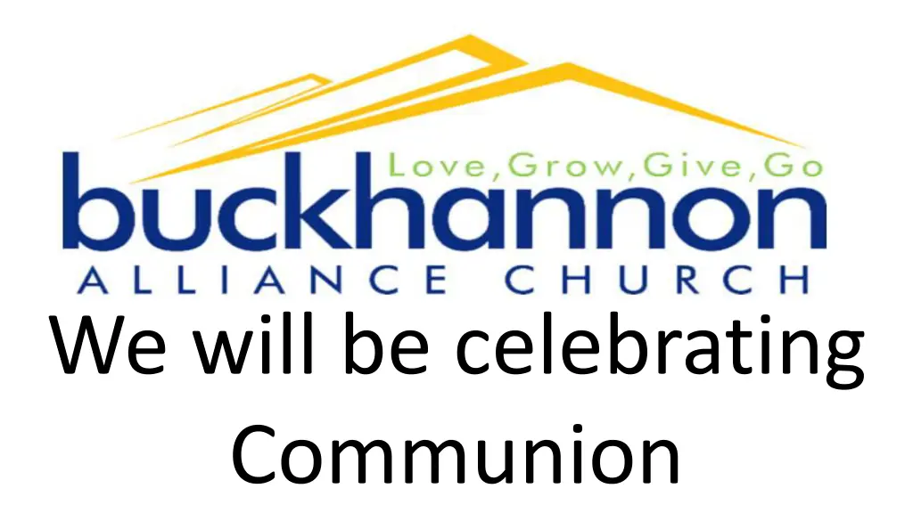 we will be celebrating communion