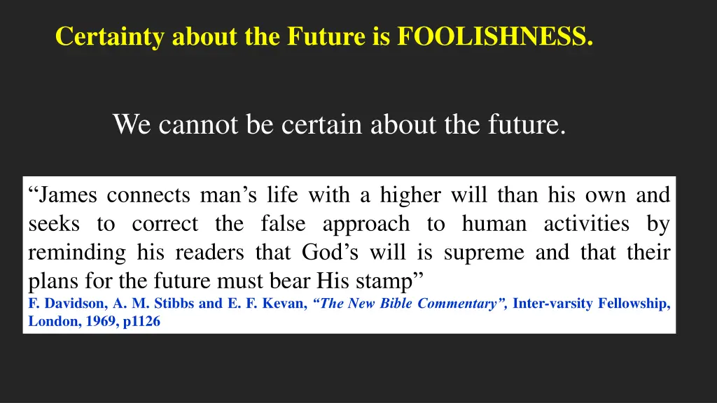 certainty about the future is foolishness