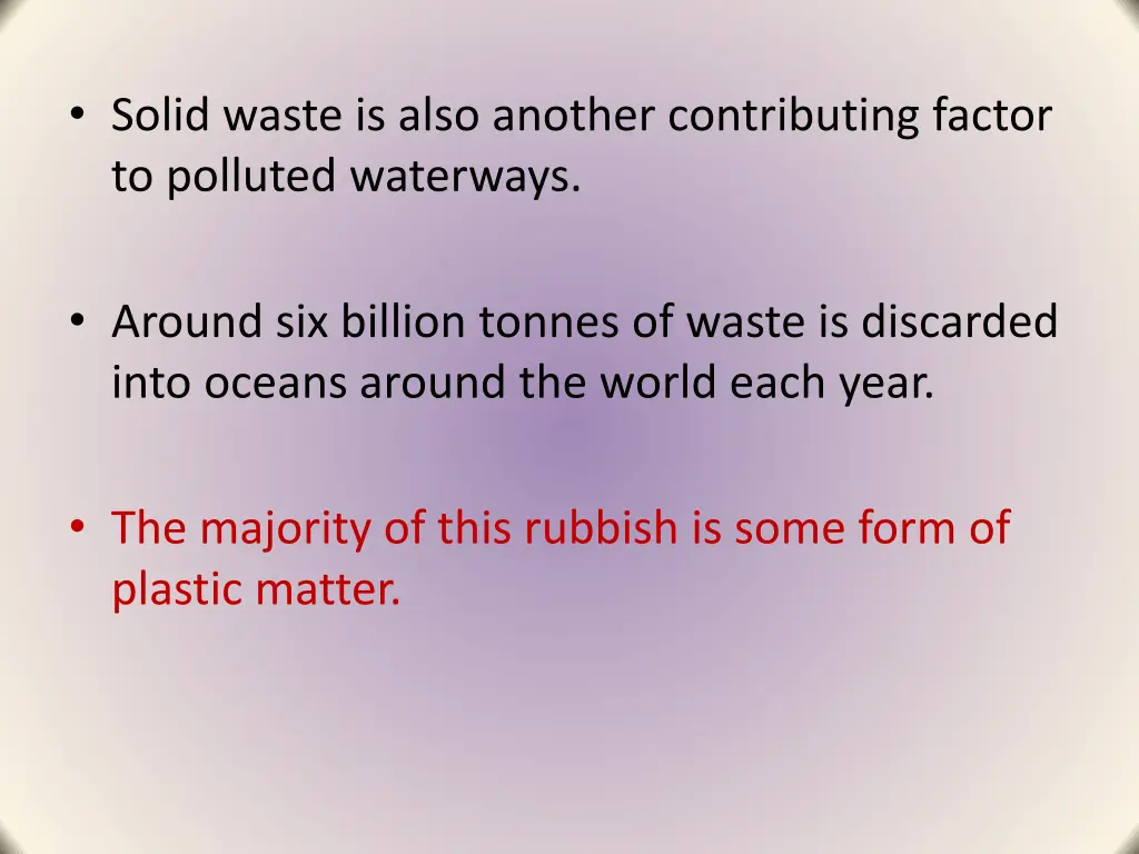 solid waste is also another contributing factor