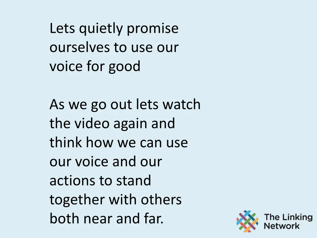 lets quietly promise ourselves to use our voice