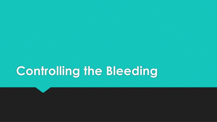 controlling the bleeding