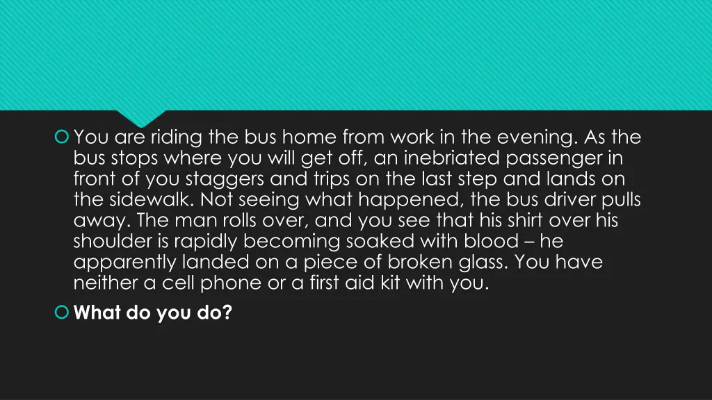 you are riding the bus home from work