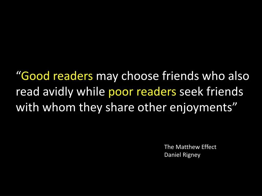 good readers may choose friends who also read