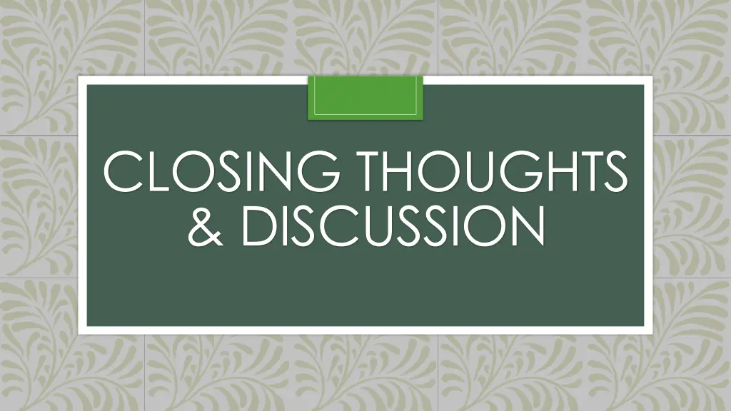 closing thoughts discussion