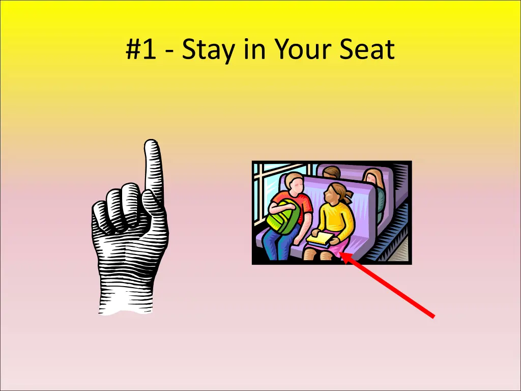 1 stay in your seat