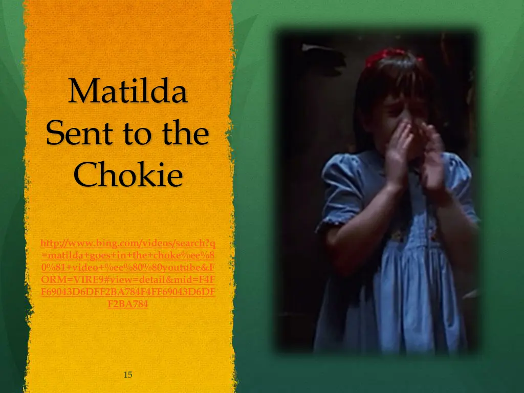 matilda sent to the chokie