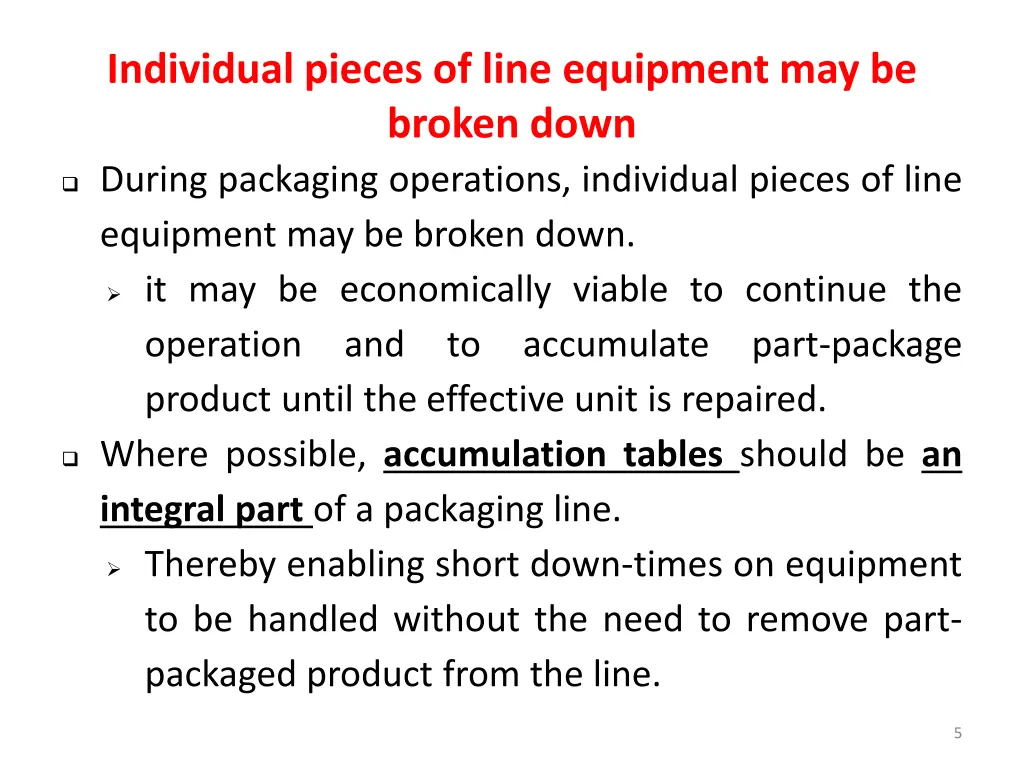 individual pieces of line equipment may be broken