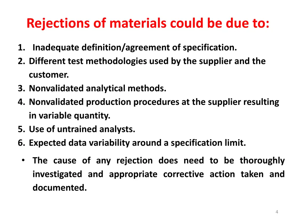 rejections of materials could be due to