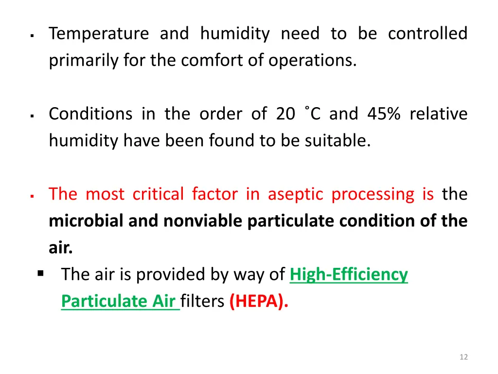 temperature and humidity need to be controlled