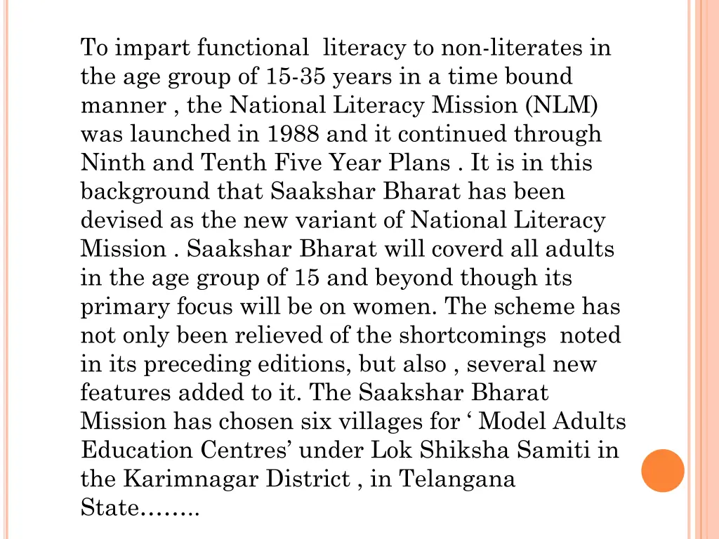 to impart functional literacy to non literates