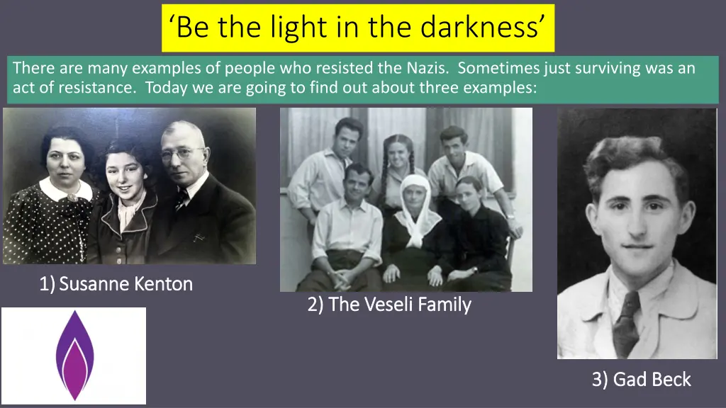 be the light in the darkness