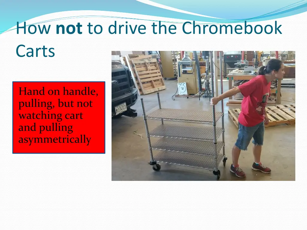 how not to drive the chromebook carts