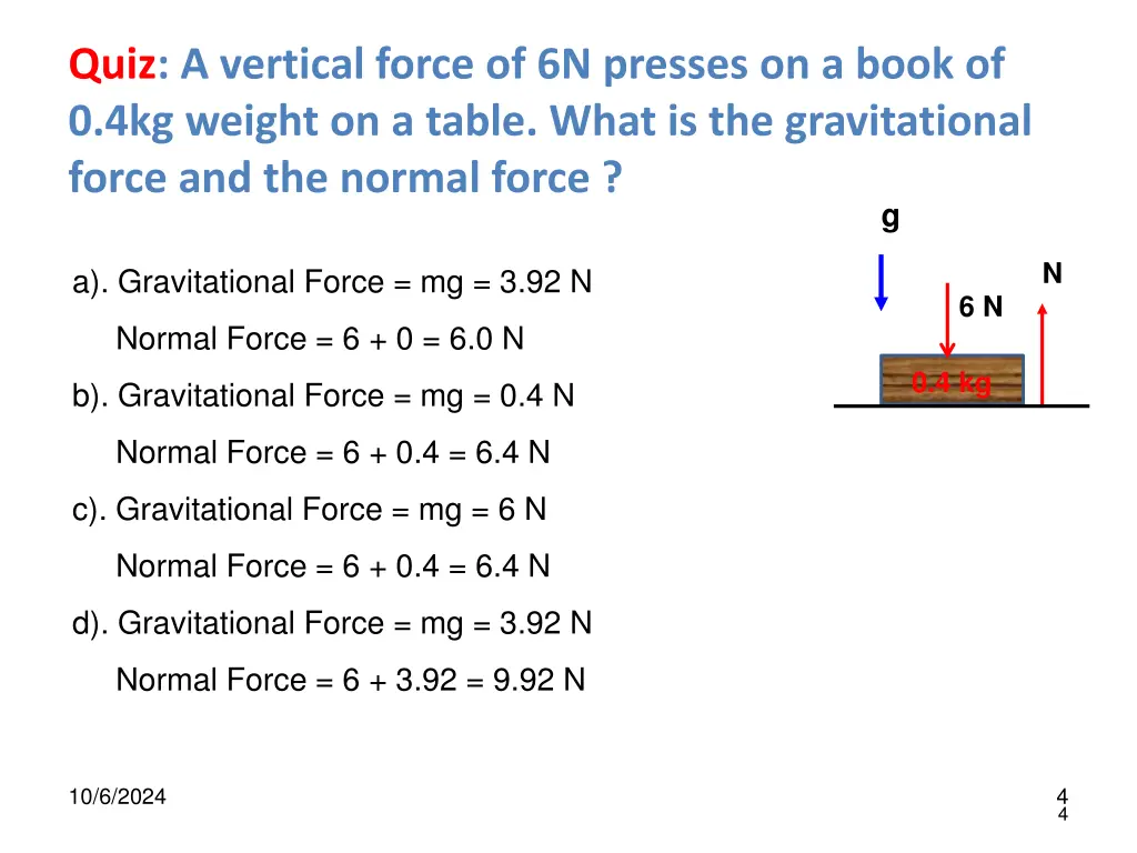 quiz a vertical force of 6n presses on a book