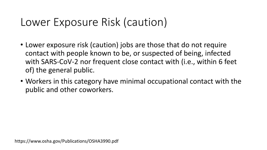 lower exposure risk caution