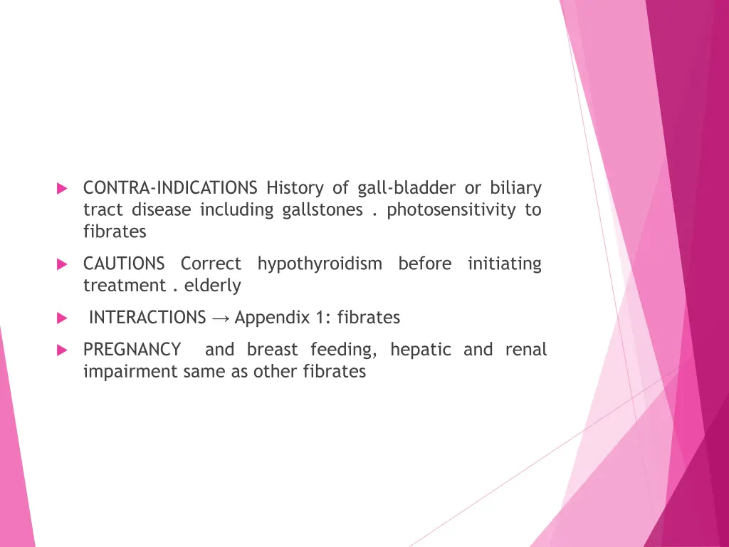 contra indications history of gall bladder