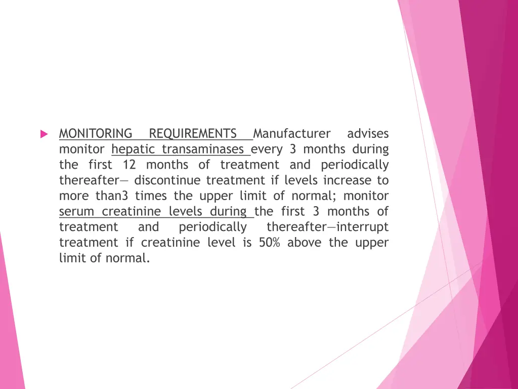 monitoring monitor hepatic transaminases every