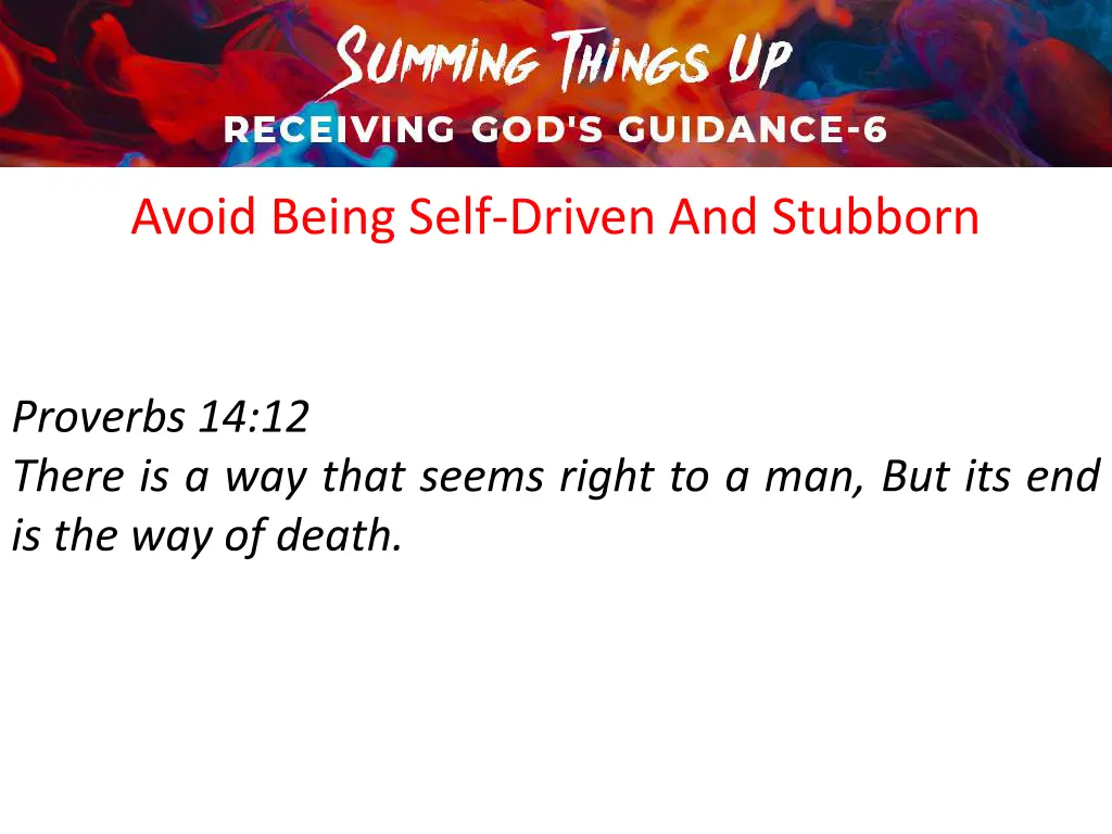 avoid being self driven and stubborn