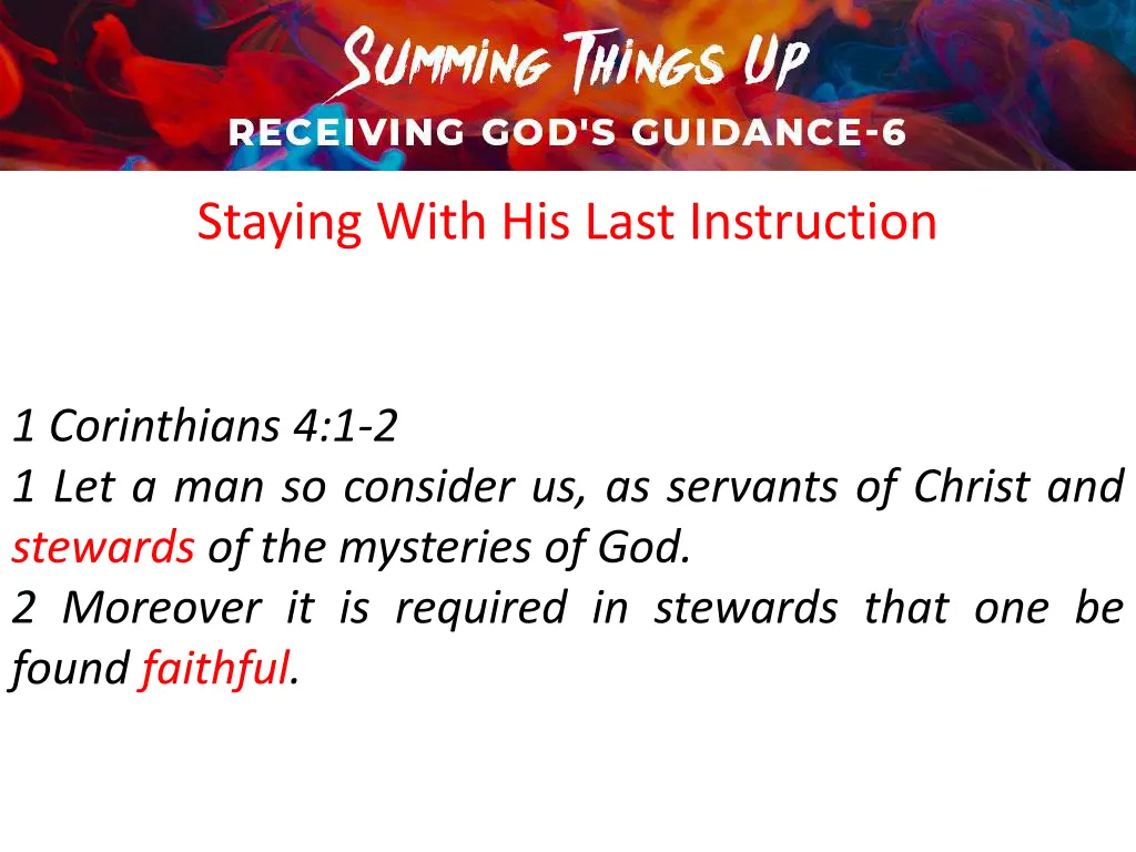 staying with his last instruction