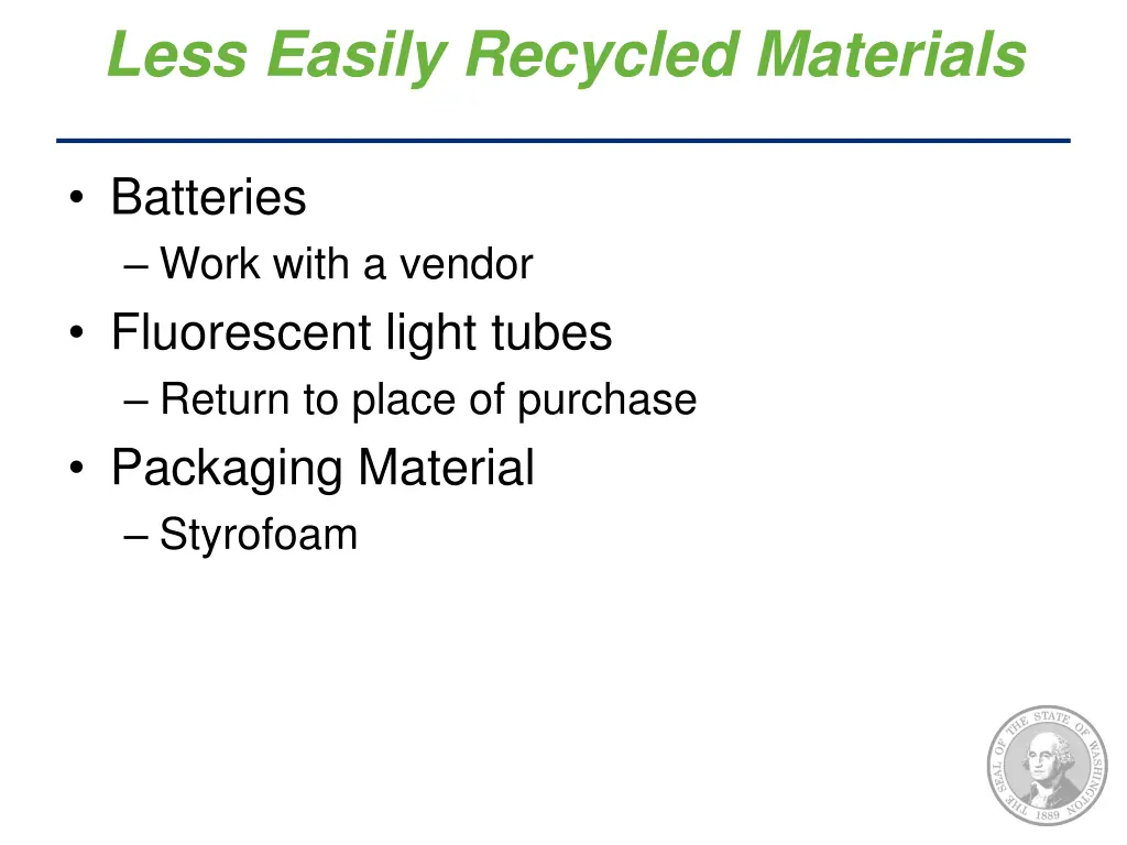 less easily recycled materials