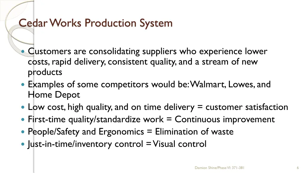 cedar works production system