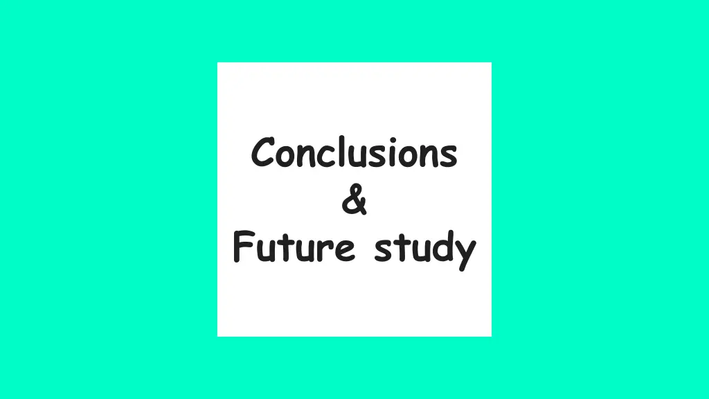 conclusions future study