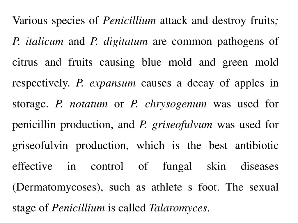 various species of penicillium attack and destroy