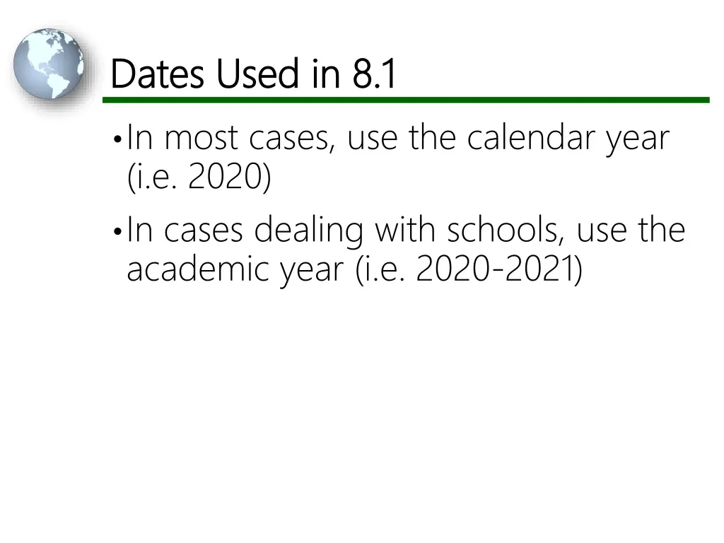 dates used in 8 1 dates used in 8 1 in most cases