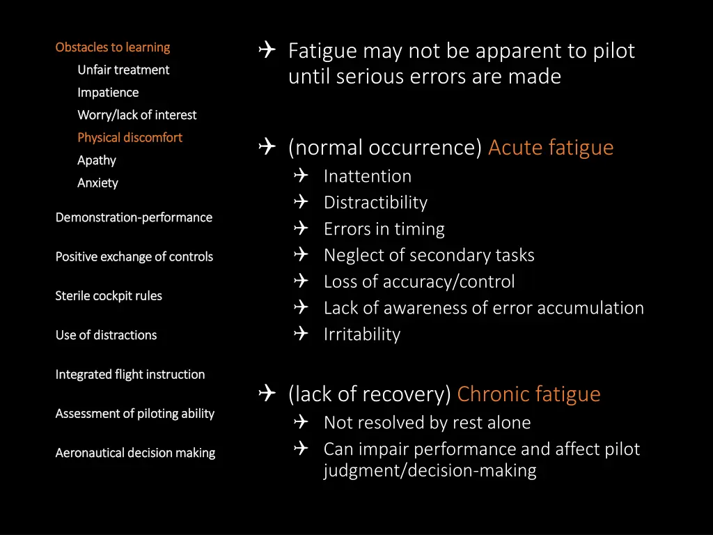 fatigue may not be apparent to pilot until