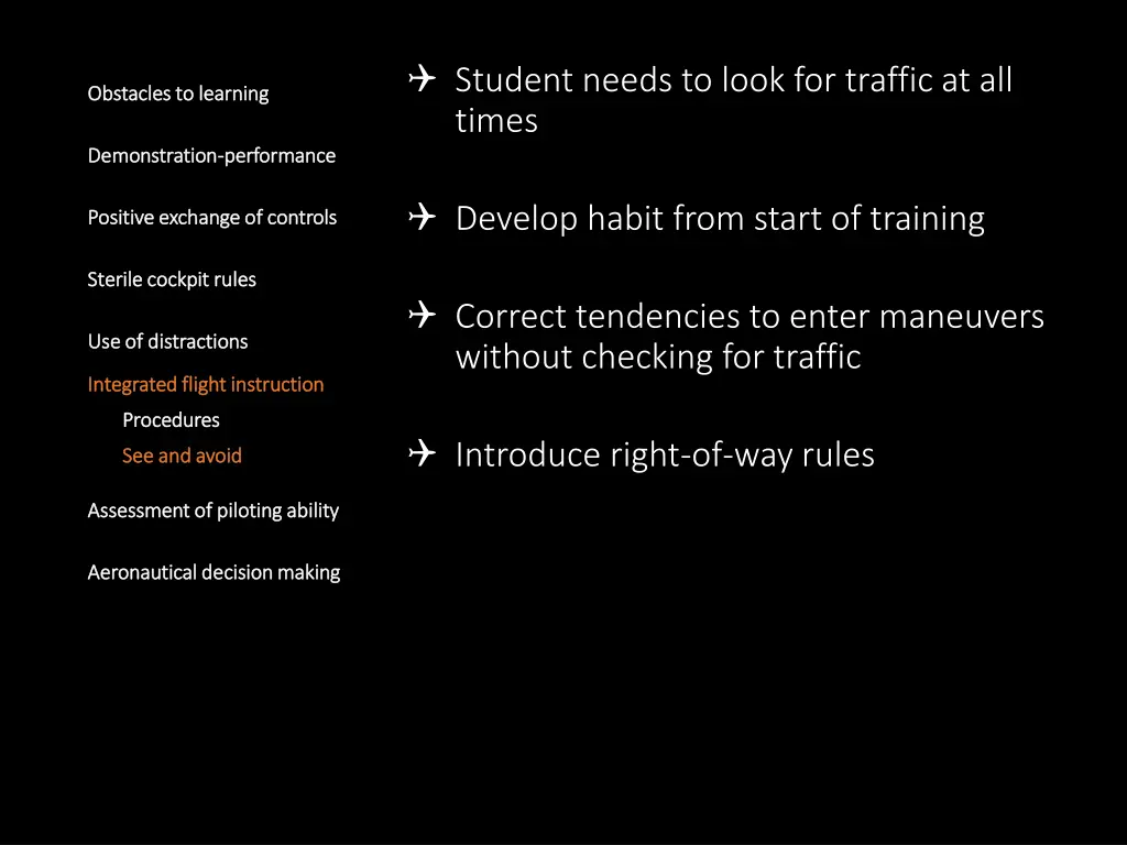 student needs to look for traffic at all times