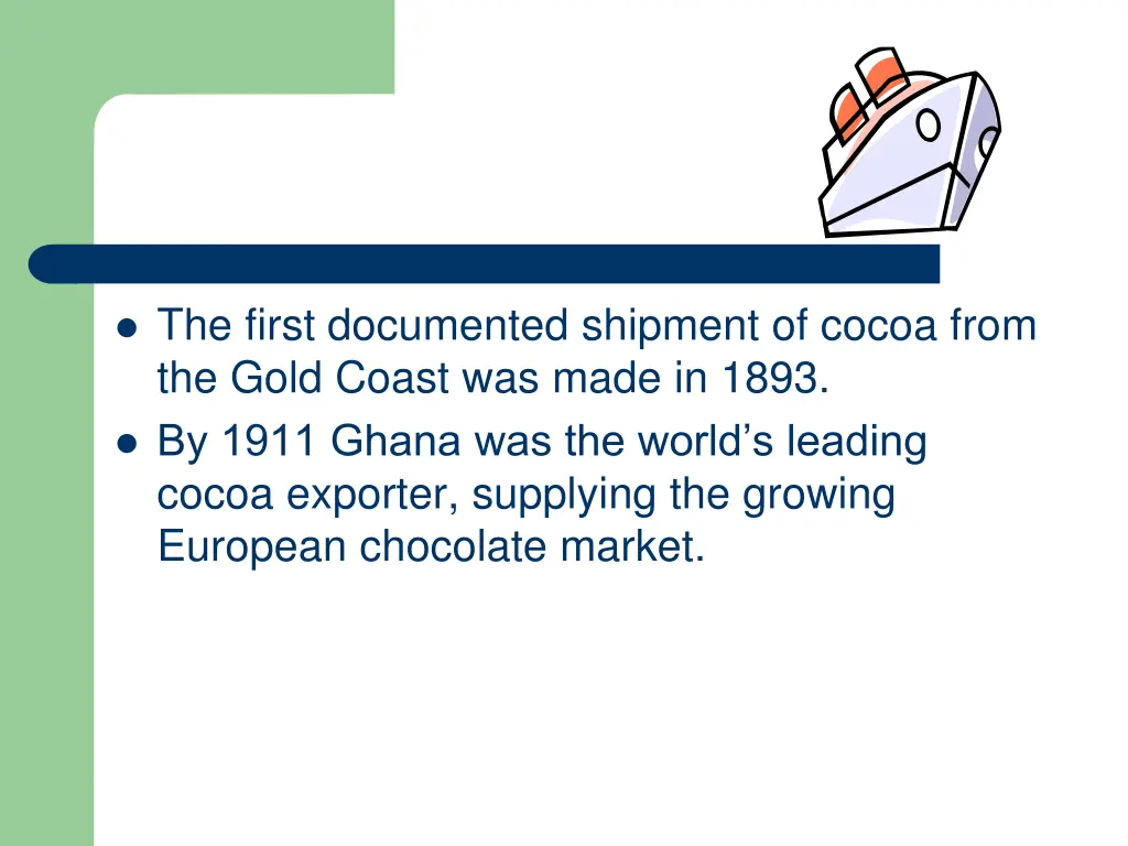 the first documented shipment of cocoa from