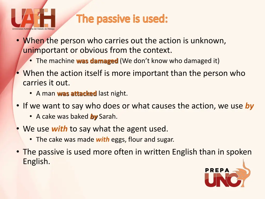 the the passive passive is is used