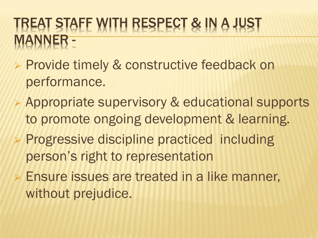 treat staff with respect in a just manner