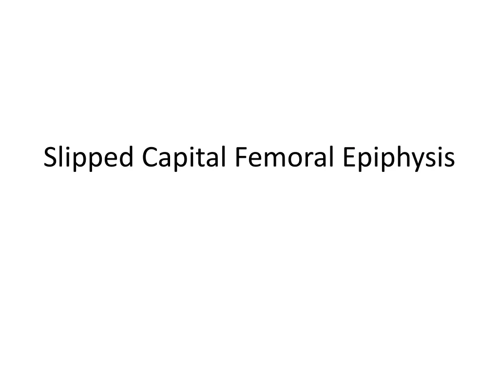 slipped capital femoral epiphysis