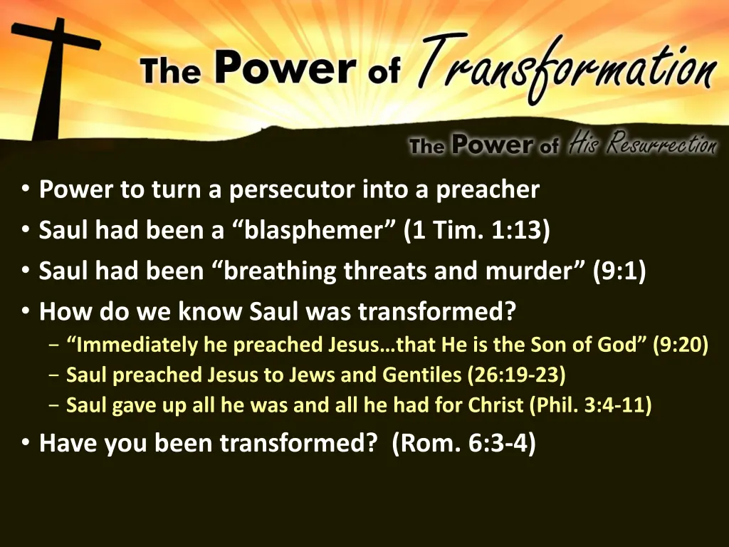 power to turn a persecutor into a preacher saul